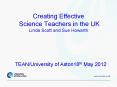 Creating Effective Science Teachers in the UK  Linda Scott and Sue Howarth PowerPoint PPT Presentation