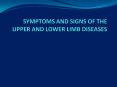 SYMPTOMS AND SIGNS OF THE UPPER AND LOWER LIMB DISEASES PowerPoint PPT Presentation