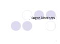 Sugar Disorders PowerPoint PPT Presentation