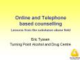 Online and Telephone based counselling Lessons from the substance abuse field PowerPoint PPT Presentation
