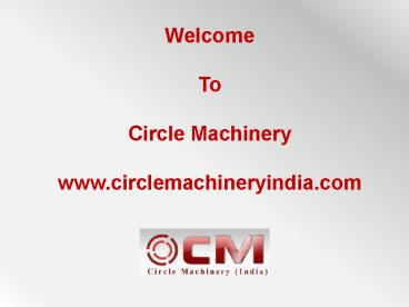 Secondhand Machine Tools Exporter in India - Circle Machinery