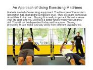 An Approach of Using Exercising Machines
