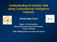 Understanding of complex data using Computational Intelligence methods