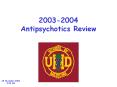 2003-2004 Antipsychotics Review PowerPoint PPT Presentation