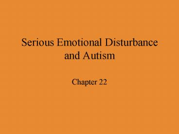Serious Emotional Disturbance and Autism