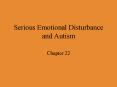 Serious Emotional Disturbance and Autism PowerPoint PPT Presentation