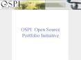 OSPI: Open Source Portfolio Initiative PowerPoint PPT Presentation