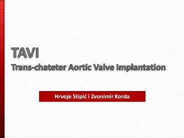 TAVI Trans-chateter Aortic Valve Implantation