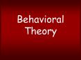 Behavioral Theory PowerPoint PPT Presentation