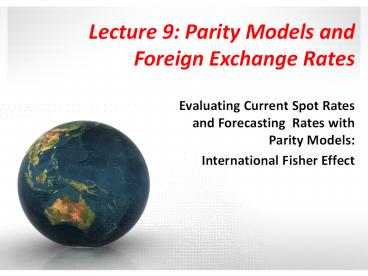 Lecture 9: Parity Models and Foreign Exchange Rates