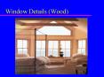 Window Details (Wood) PowerPoint PPT Presentation