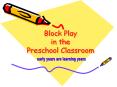 Block Play in the Preschool Classroom PowerPoint PPT Presentation
