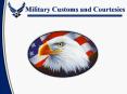 Military Customs and Courtesies PowerPoint PPT Presentation