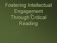 Fostering Intellectual Engagement Through Critical Reading PowerPoint PPT Presentation