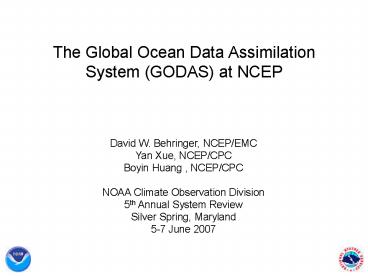 The Global Ocean Data Assimilation System (GODAS) at NCEP