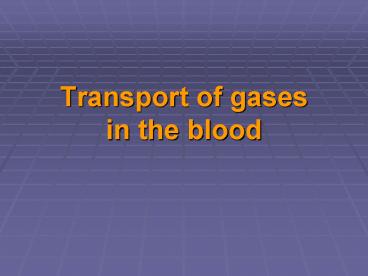 Transport of gases in the blood