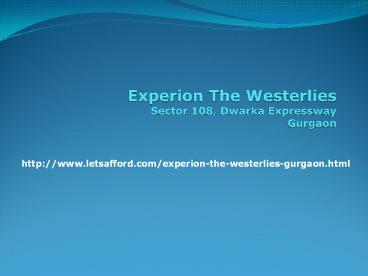Experion The Westerlies Launch Project Gurgaon