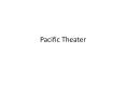 Pacific Theater PowerPoint PPT Presentation