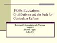 1950s Education:  Civil Defense and the Push for Curriculum Reform PowerPoint PPT Presentation