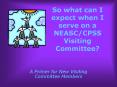 So what can I expect when I serve on a NEASC/CPSS Visiting Committee? PowerPoint PPT Presentation
