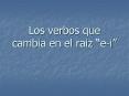 Los verbos que cambia en el raiz  PowerPoint PPT Presentation