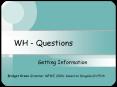 WH - Questions PowerPoint PPT Presentation