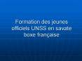 Formation des jeunes officiels UNSS en savate boxe fran PowerPoint PPT Presentation