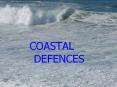 COASTAL DEFENCES PowerPoint PPT Presentation