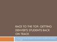 Race to the Top: Getting Denver PowerPoint PPT Presentation