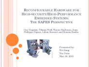 Reconfigurable Hardware for High-security/High-Performance Embedded Systems: The SAFES Perspective
