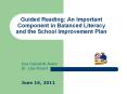 Guided Reading: An Important Component in Balanced Literacy and the School Improvement Plan PowerPoint PPT Presentation