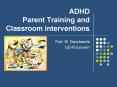 ADHD  Parent Training and Classroom interventions PowerPoint PPT Presentation