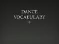 DANCE%20VOCABULARY PowerPoint PPT Presentation