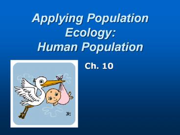 Applying Population Ecology: Human Population