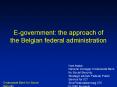 E-government: the approach of the Belgian federal administration PowerPoint PPT Presentation