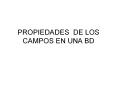 PROPIEDADES DE LOS CAMPOS EN UNA BD PowerPoint PPT Presentation