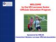 WELCOME to the US Lacrosse Junior Officials Education Program PowerPoint PPT Presentation