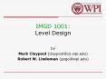 IMGD 1001: Level Design PowerPoint PPT Presentation