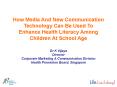 How Media And New Communication Technology Can Be Used To Enhance Health Literacy Among Children At School Age PowerPoint PPT Presentation