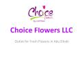Send Flowers to Abu Dhabi -  Choice Flowers LLC PowerPoint PPT Presentation