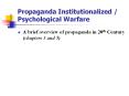 Propaganda Institutionalized / Psychological Warfare PowerPoint PPT Presentation