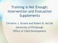 Training is Not Enough: Intervention and Evaluation Supplements PowerPoint PPT Presentation