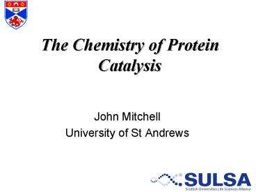The Chemistry of Protein Catalysis