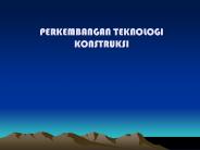 PERKEMBANGAN TEKNOLOGI KONSTRUKSI
