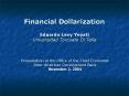 Financial Dollarization Eduardo Levy Yeyati Universidad Torcuato Di Tella PowerPoint PPT Presentation