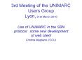3rd Meeting of the UNIMARC Users Group Lyon, 31st March 2010 PowerPoint PPT Presentation