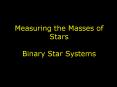 Measuring the Masses of Stars Binary Star Systems PowerPoint PPT Presentation