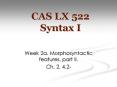 Week 2a. Morphosyntactic features, part II. PowerPoint PPT Presentation
