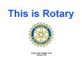This is Rotary PowerPoint PPT Presentation