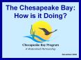 The Chesapeake Bay: How is it Doing? PowerPoint PPT Presentation